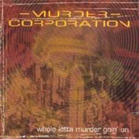 Murder Corporation : Whole Lotta Murder Goin' On